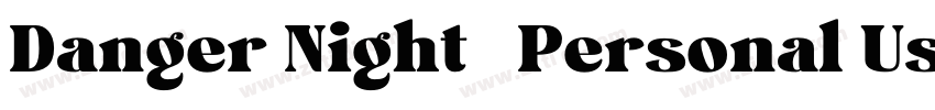 Danger Night   Personal Use字体转换
